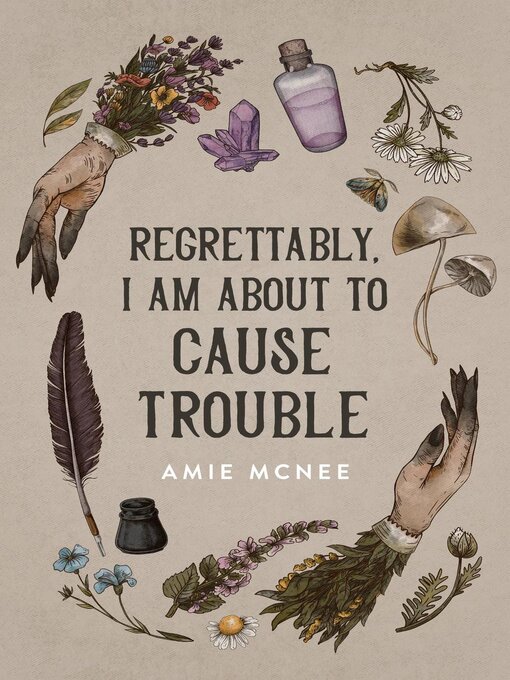 Title details for Regrettably, I am About to Cause Trouble by Amie McNee - Available